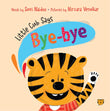 Front cover of the book 'Little Cub Says Bye-Bye' by Naidoo, Suvi Illus by Verulkar, Nirzara.