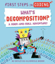 Front cover of the book 'First Steps in Coding: What's Decomposition?: A rock-and-roll adventure!' by Kaitlyn Siu.