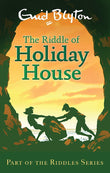 Front cover of the book 'The Riddle of Holiday House' by Enid Blyton.