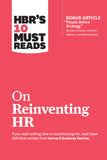 Front cover of the book 'HBR's 10 Must Reads on Reinventing HR (with bonus article "People Before Strategy" by Ram Charan, Dominic Barton, and De' by Review, Harvard Business.