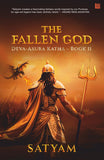 Front cover of the book 'The Fallen God: Deva-Asura Katha - Book II' by Satyam Srivastava.