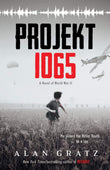 Front cover of the book 'Projekt 1065: A Novel Of World War Ii Alan Gratz Alan Gratz' by Alan Gratz.