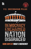 Front cover of the book 'Democracy Enchained Nation Disgraced: Dark Days of India's Emergency' by Ps Sreedharan Pil.