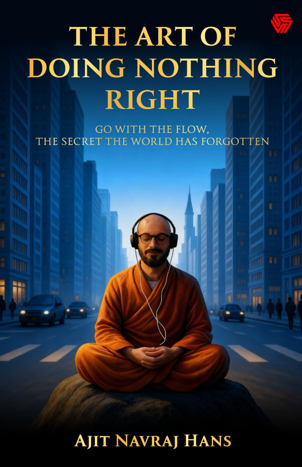 Front cover of the book 'The Art of Doing Nothing Right | Ajit Navraj Hans | Invincible' by Ajit Navraj Hans.