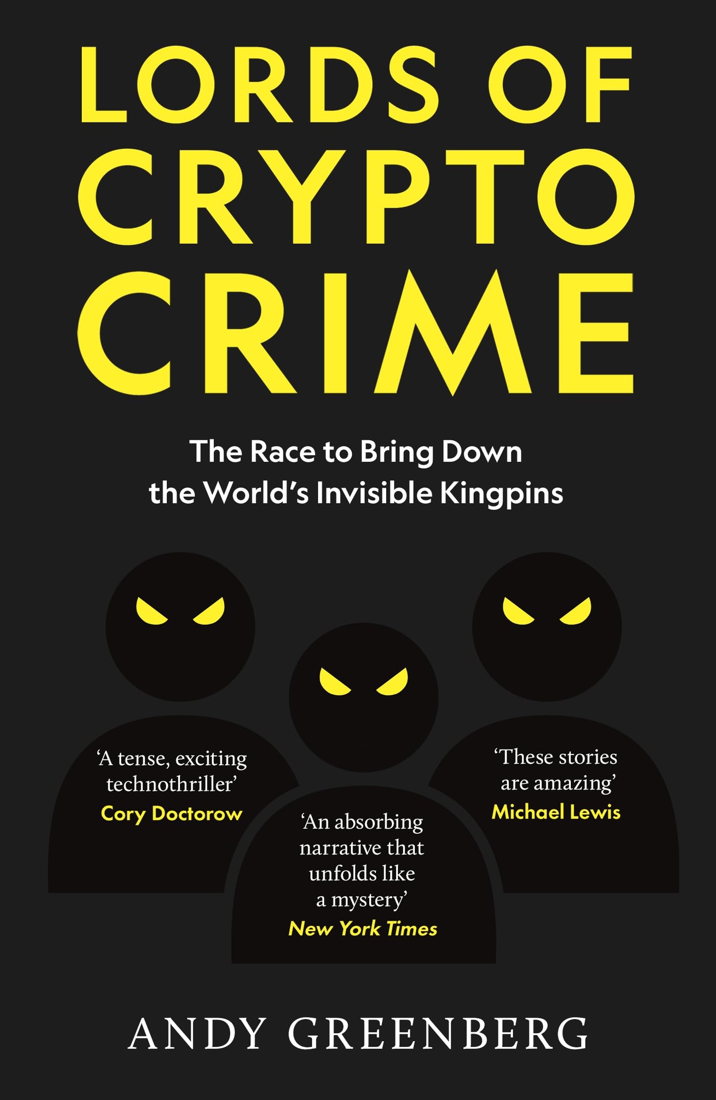 Front cover of the book 'Lords of Crypto Crime: The Race to Bring Down the World's Invisible Kingpins' by Andy Greenberg.