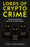 Front cover of the book 'Lords of Crypto Crime: The Race to Bring Down the World's Invisible Kingpins' by Andy Greenberg.