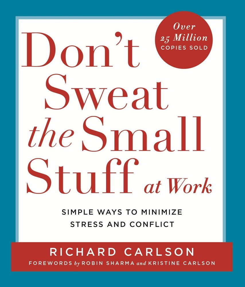 Front cover of the Hardcover book 'Don?t Sweat the Small Stuff at Work Richard Carlson' by Richard Carlson.