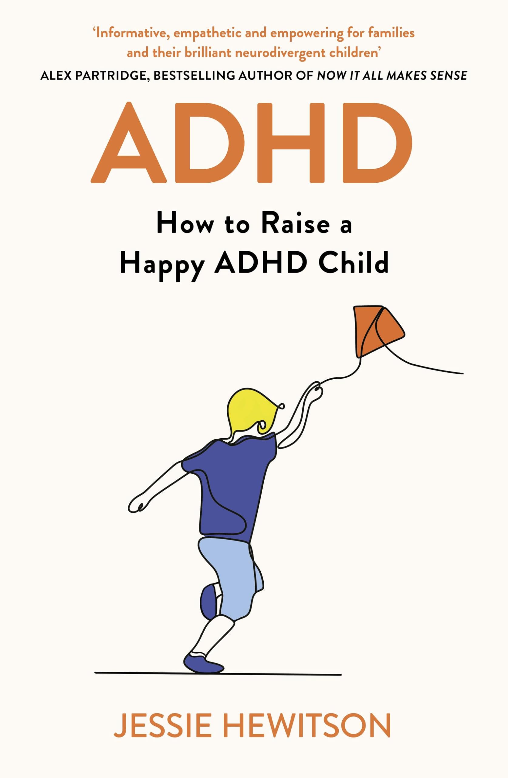 Front cover of the book 'ADHD: How to Raise a Happy Child with ADHD' by Jessie Hewitson.