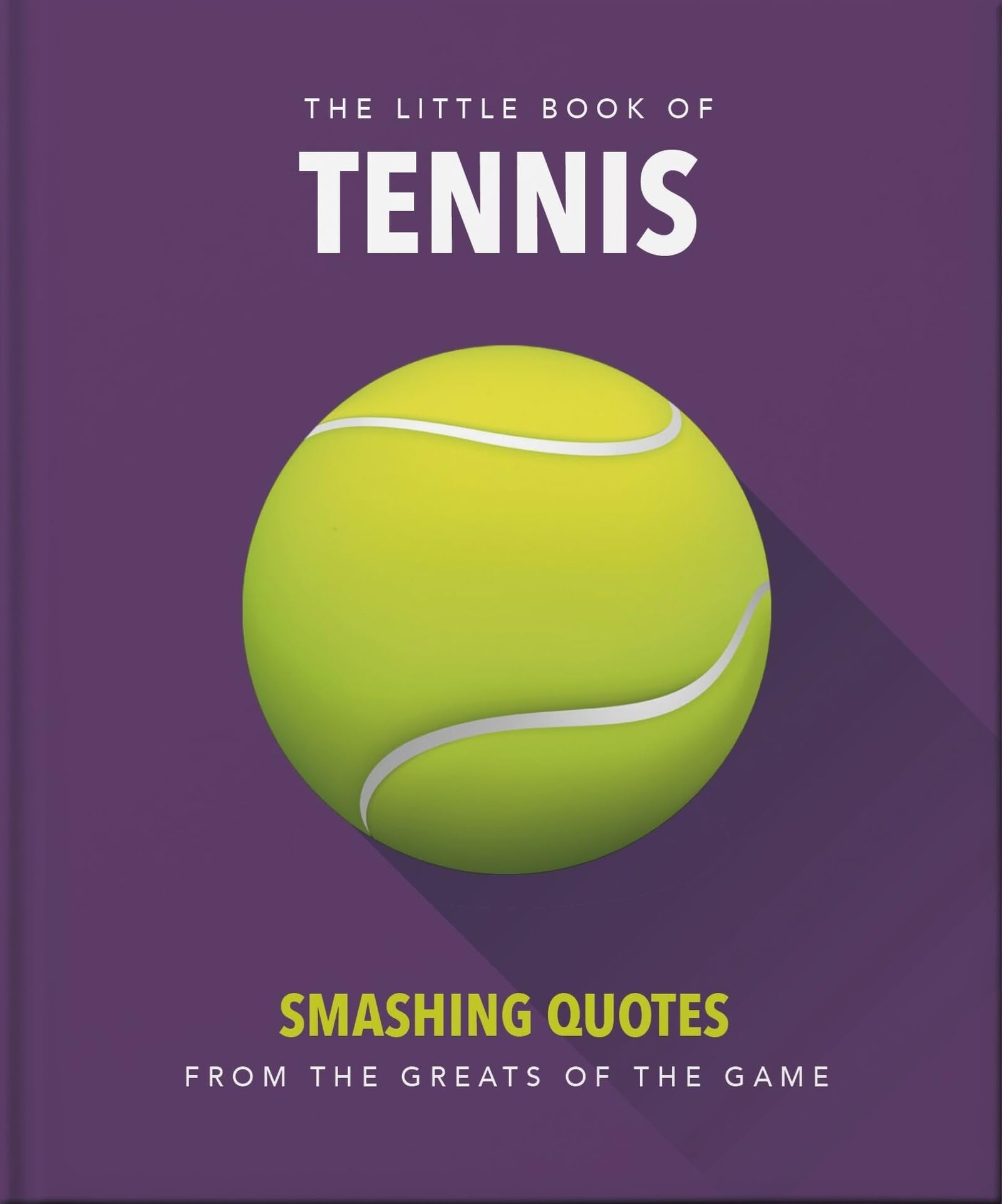 Front cover of the book 'The Little Book of Tennis: Smashing Quotes' by Oh.