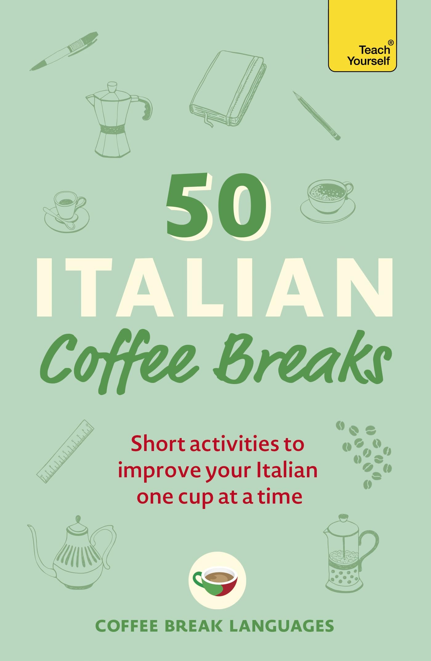 Front cover of the book '50 Italian Coffee Breaks: Short activities to improve your Italian one cup at a time' by Coffee Break Languages.