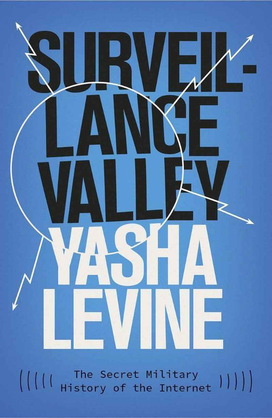 Surveillance Valley PaperbackÐ   by Yasha Levine (Author)