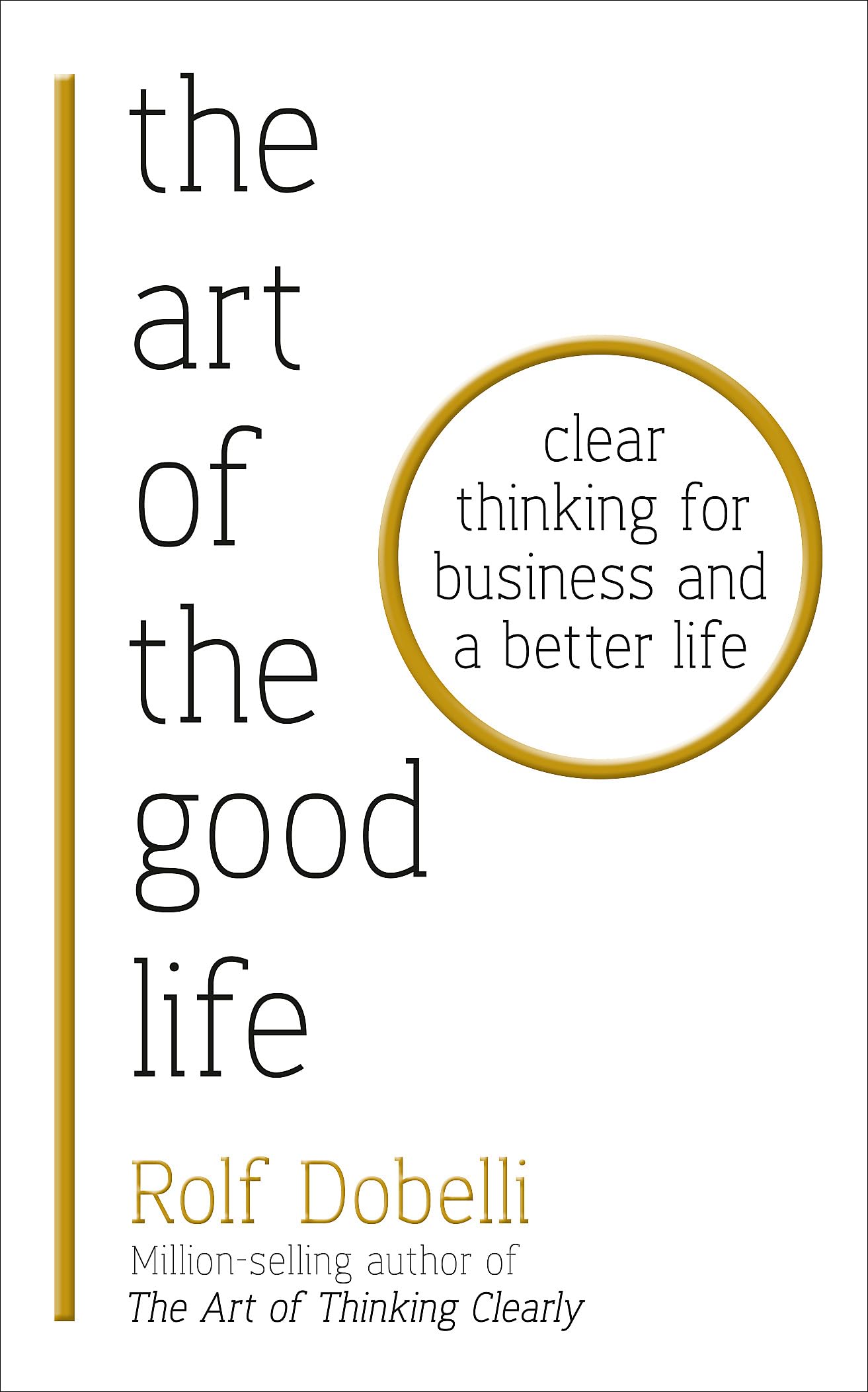 Front cover of the book 'Art Of The Good Life' by dobelli rolf.