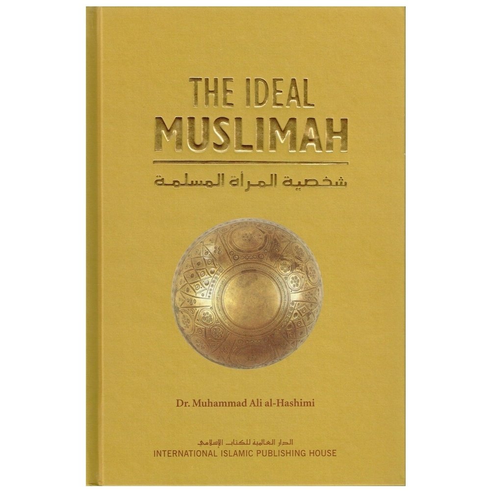 The Ideal Muslimah: The True Islamic Personality of the Muslim Woman as Defined in the Qur an and Sunnah NYBooksHub