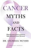 Front cover of the book 'Cancer Myths And Facts' by Anusheel Munshi.