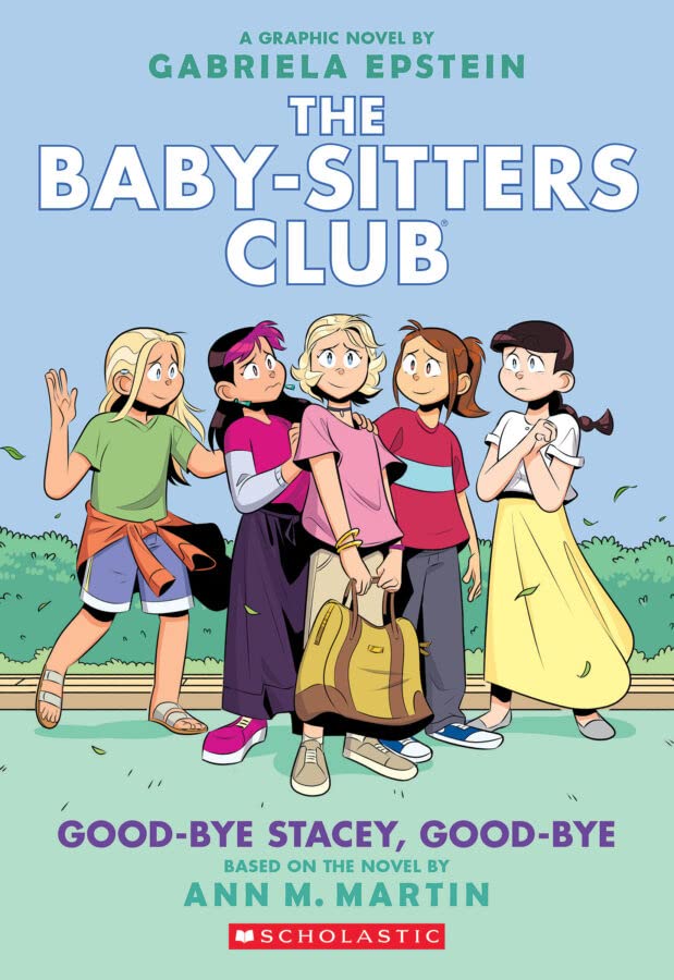 Front cover of the book 'The Baby-Sitters Graphic Novel #11: Good-Bye Stacey, Good-Bye (A Graphix Book)' by Ann M Martin.