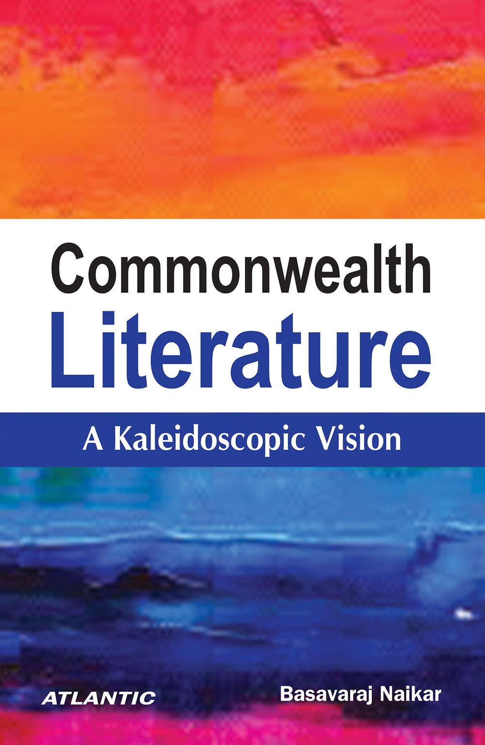 Front cover of the book 'Commonwealth Literature: A Kaleidoscopic Vision' by Lucy Ellmann.