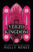 The Veiled Kingdom   -  PaperbackÐ   by Holly Renee
