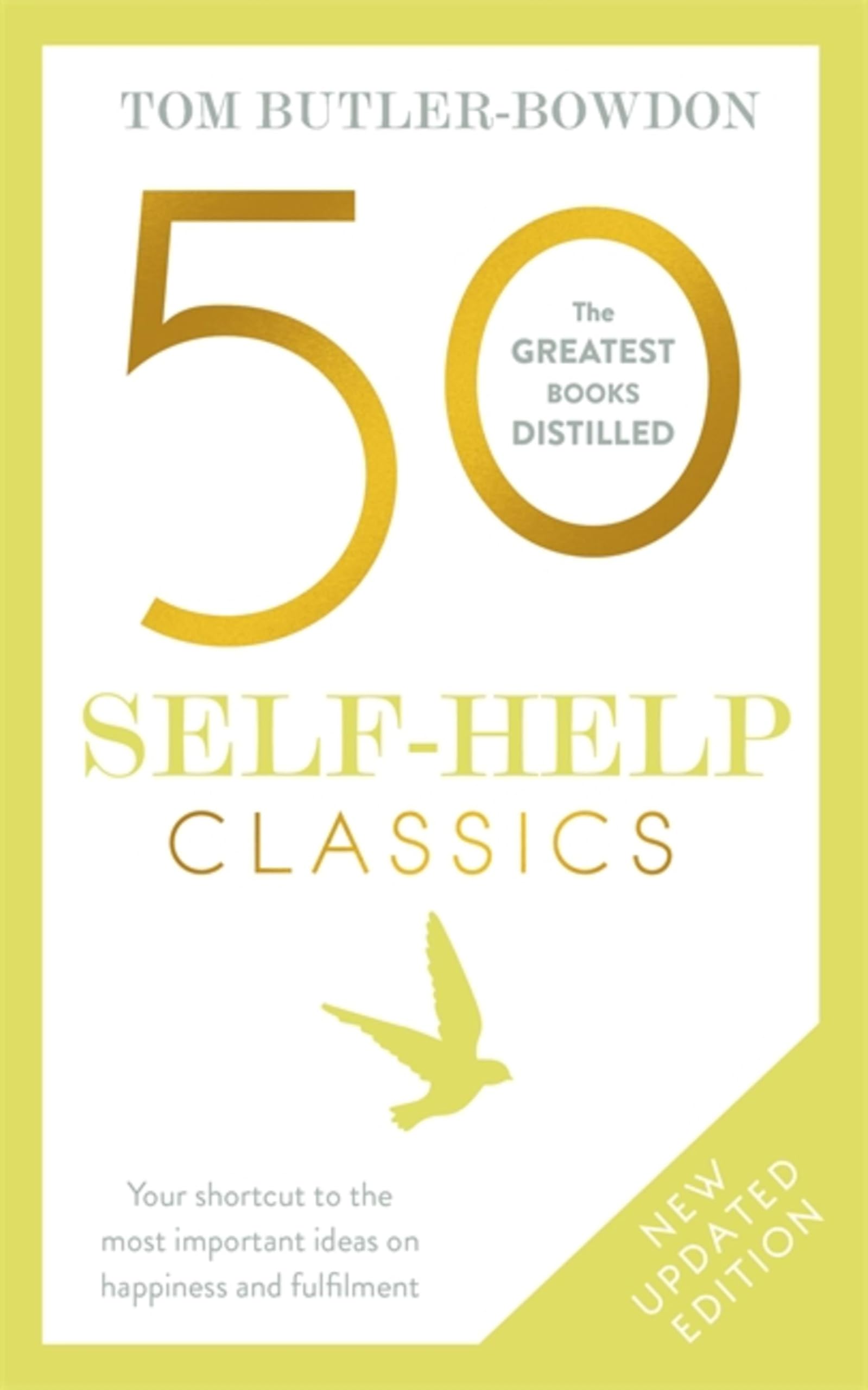 Front cover of the book '50 Self Help Classics 2nd Edition: Your shortcut to the most important ideas on happiness and fulfilment' by Tom Butler-Bowdon.