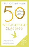 Front cover of the book '50 Self Help Classics 2nd Edition: Your shortcut to the most important ideas on happiness and fulfilment' by Tom Butler-Bowdon.