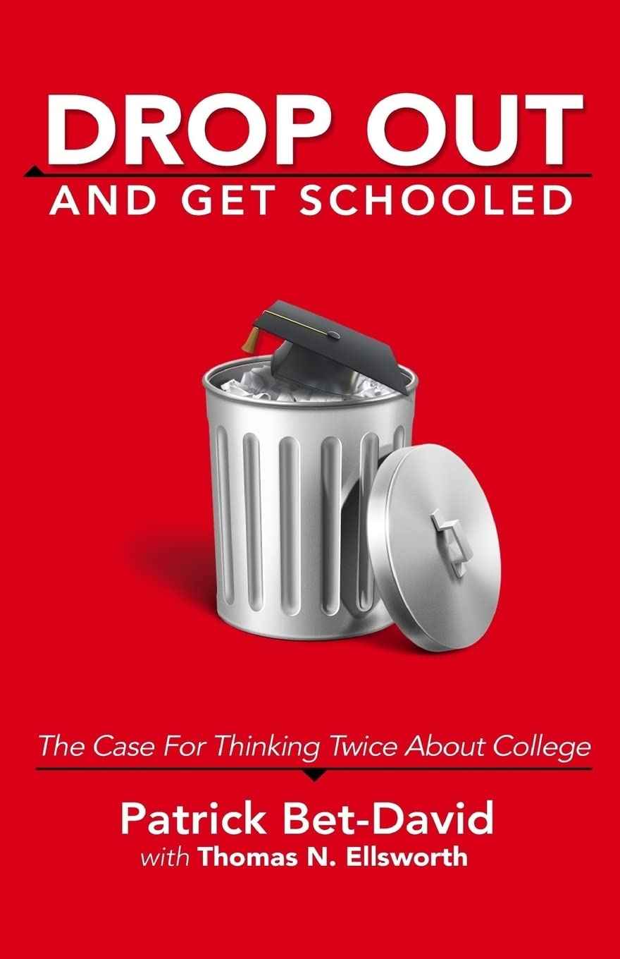 Drop Out And Get Schooled:-- PaperbackÐ  by Patrick Bet-David , Thomas N. Ellsworth