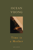 Time is a Mother: - PaperbackÐ   by Ocean Vuong