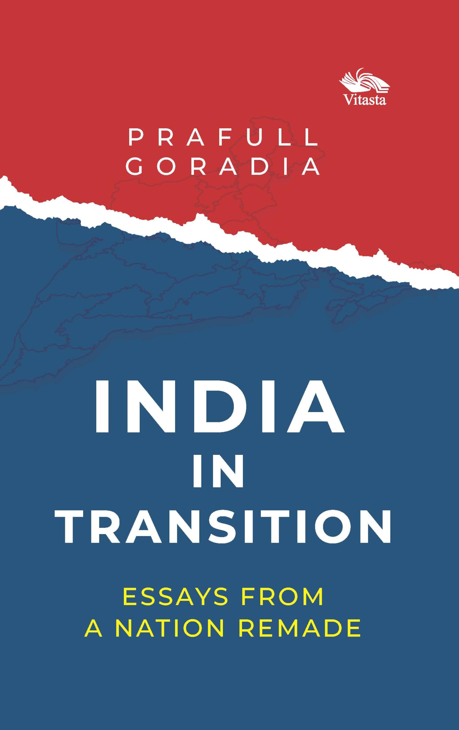 Front cover of the book 'India in Transition Essays from a Nation Remade' by Prafull Goradia.