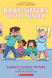Front cover of the book 'Baby-Sitters Little Sister Graphic Novel #5: Karens School Picture' by Ann M Martin.