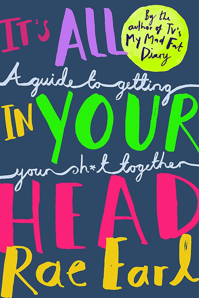 Front cover of the book 'It's All In Your Head' by Rae Earl & Dr. Radha Modgil.