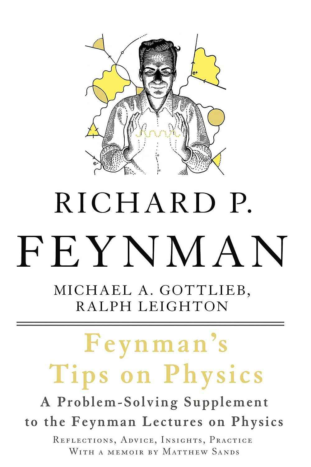 FEYNMAN'S TIPS ON PHYSICS:-PaperbackÐ   by Michael Gottlieb, Ralph Leighton , Richard Feynman