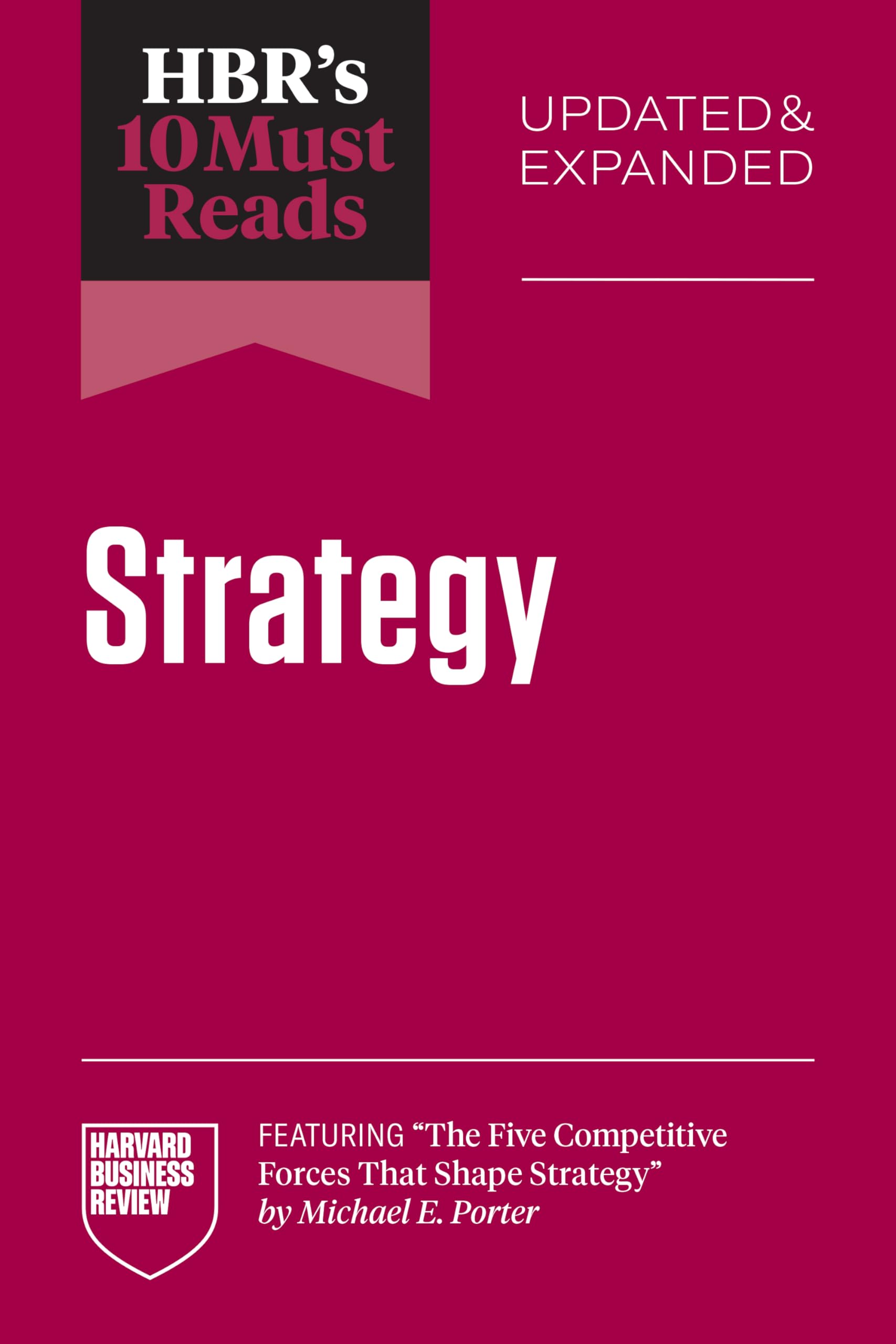 Front cover of the book 'HBR's 10 Must Reads on Strategy, Updated and Expanded (featuring "The Five Competitive Forces That Shape Strategy" by Mi' by Na.