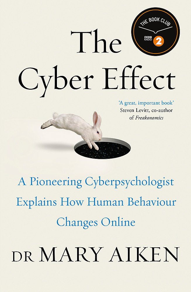 Front cover of the Paperback book 'The Cyber Effect: A Pioneering Cyberpsychologist Explains How Human Behaviour Changes Online' by Aiken, Mary.