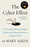 Front cover of the Paperback book 'The Cyber Effect: A Pioneering Cyberpsychologist Explains How Human Behaviour Changes Online' by Aiken, Mary.