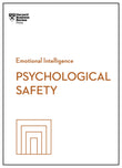 Front cover of the book 'Psychological Safety (HBR Emotional Intelligence Series)' by Review, Harvard Business.