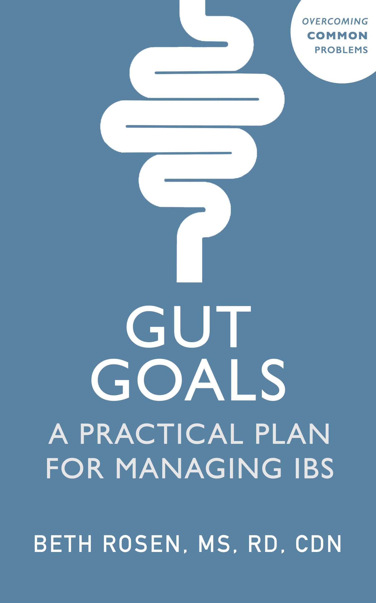 Front cover of the book 'Gut Goals: A Practical Plan for Managing IBS' by Beth Rosen.