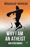 Front cover of the book 'Why I am an Atheist and Other Works' by Bhagat Singh.