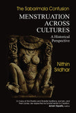 Front cover of the book 'The Sabarimala Confusion - Menstruation Across Cultures: A Historical Perspective' by Nithin Sridhar.