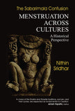 Front cover of the book 'The Sabarimala Confusion - Menstruation Across Cultures: A Historical Perspective' by Nithin Sridhar.