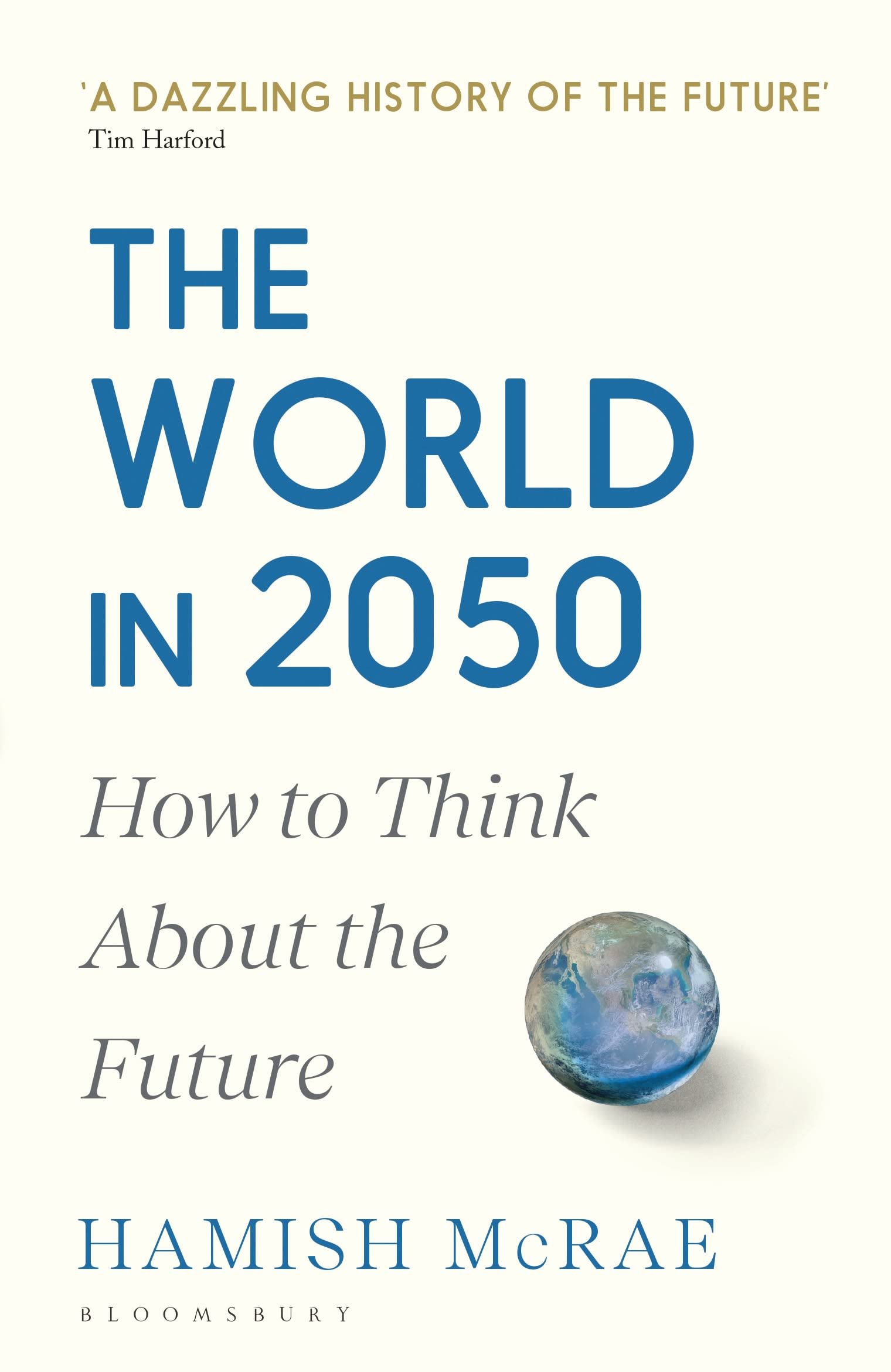 Front cover of the book 'The World in 2050: How to Think About the Future' by Hamish Mc Rae.