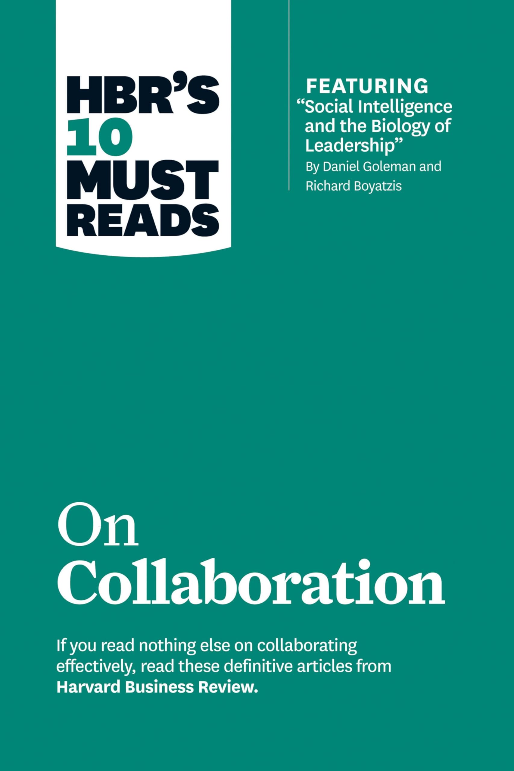 Front cover of the book 'HBR's 10 Must Reads on Collaboration (with featured article "Social Intelligence and the Biology of Leadership," by Dani' by Na.