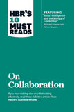 Front cover of the book 'HBR's 10 Must Reads on Collaboration (with featured article "Social Intelligence and the Biology of Leadership," by Dani' by Na.