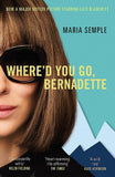 Front cover of the book 'Where'd You Go, Bernadette: The New York Times bestseller, now a major motion picture starring Cate Blanchett' by Maria Semple.