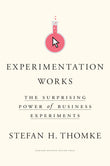 Front cover of the book 'Experimentation Works: The Surprising Power of Business Experiments' by Thomke, Stefan H..