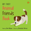 Front cover of the book 'My First Animal Friends Book' by Suvi Naidoo.