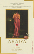 Front cover of the book 'Ahalya: Sati Series I' by Koral Dasgupta.