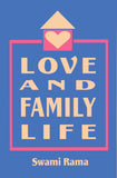 Front cover of the book 'Love and Family Life' by Rama Swami.