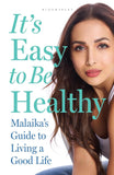 Front cover of the book 'It's Easy to Be Healthy: Malaika's Guide to Living a Good Life' by Malaika Arora.