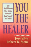 You the Healer:-PaperbackÐ by Jose Silva , Robert B. Stone