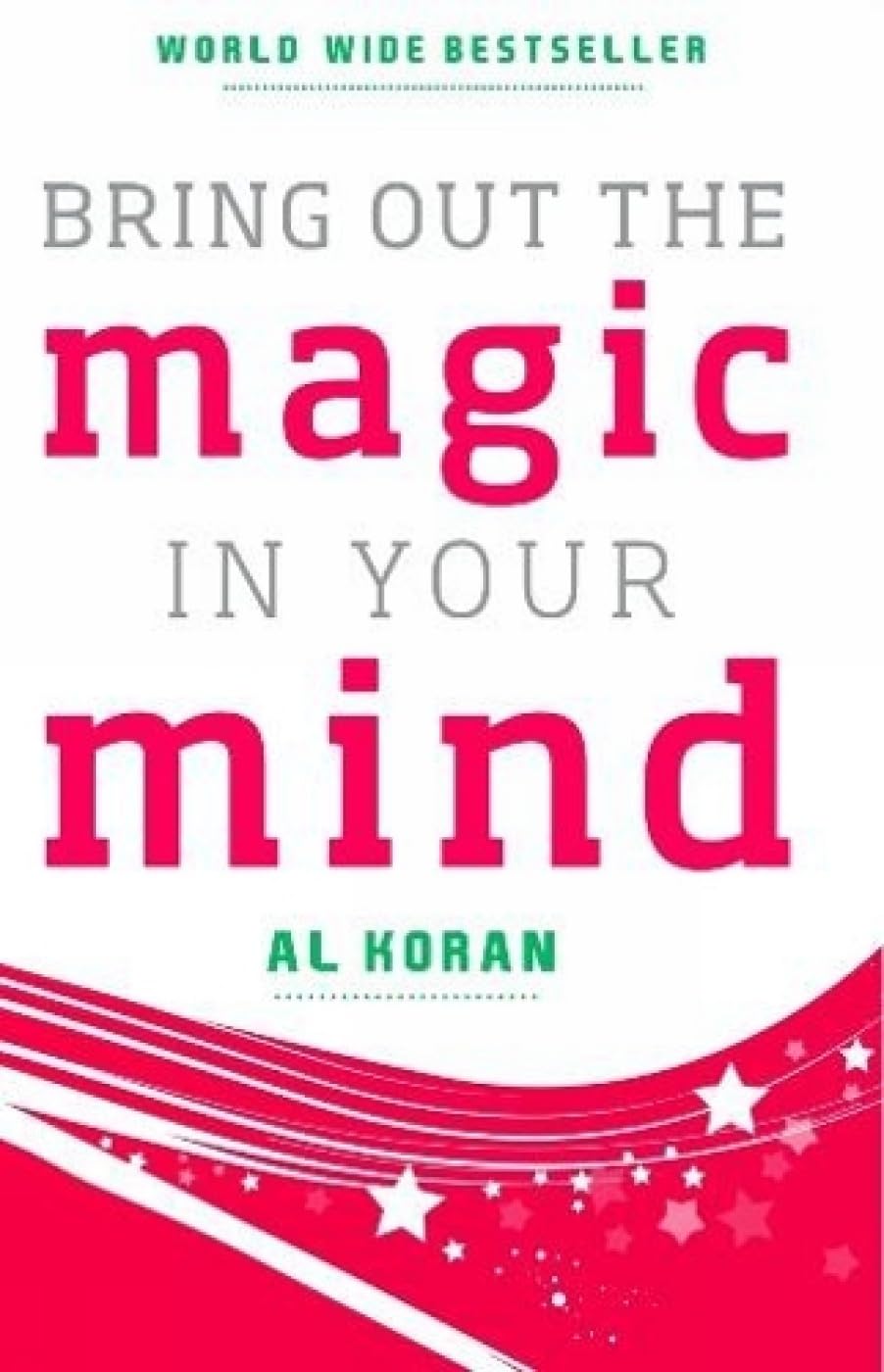 Front cover of the book 'Bring Out The Magic In Your Mind' by Koran, Al.