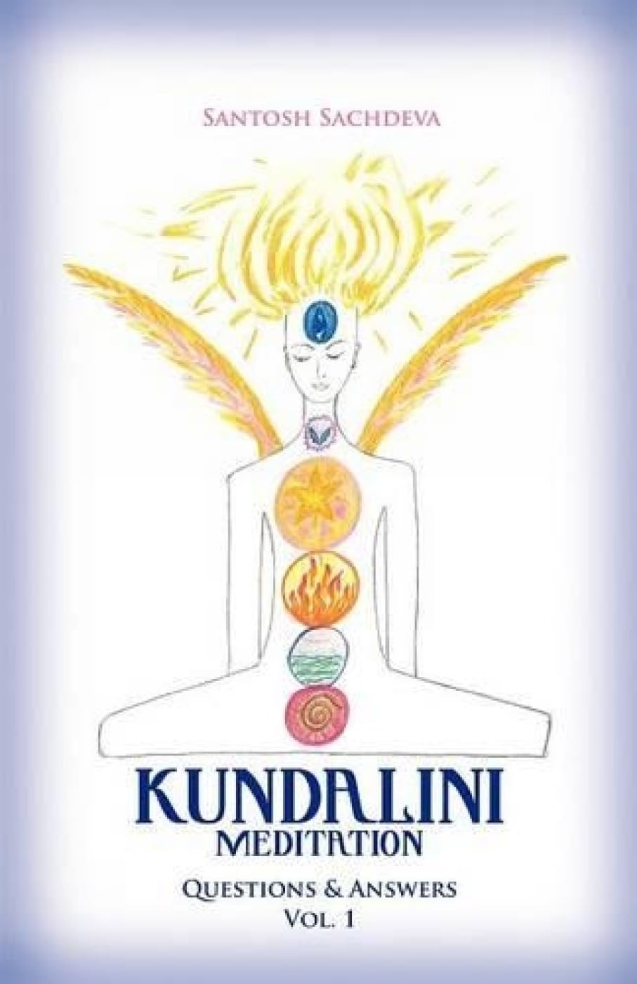 Front cover of the book 'Kundalini Meditation - Vol. 1: Questions & Answers' by Sachdeva Santosh.