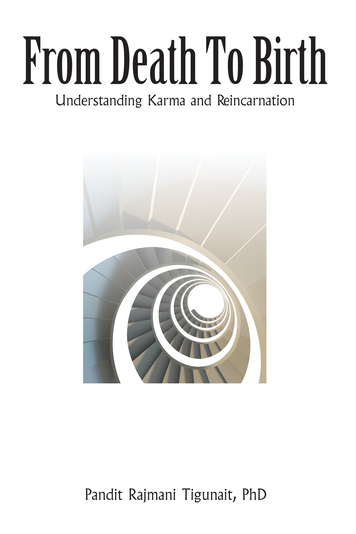 Front cover of the book 'From Death to Birth: Understanding Karma and Reincarnation' by Tigunait Rajmani Pandit.